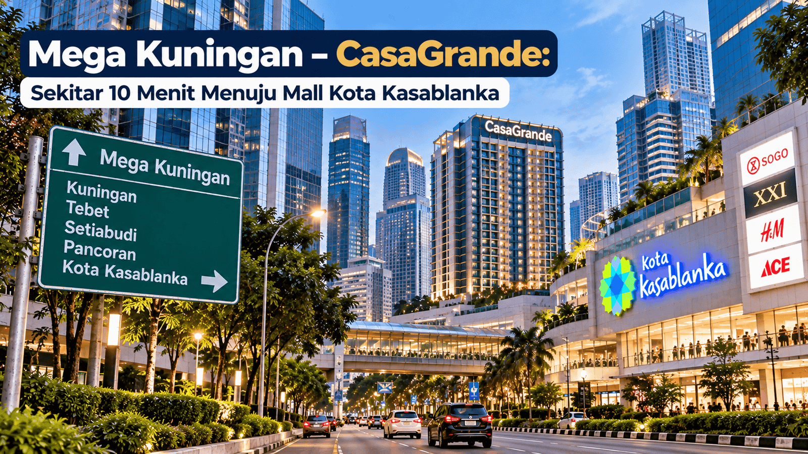 Mega Kuningan – CasaGrande: Sekitar 10 Menit Menuju Mall Kota Kasablanka
