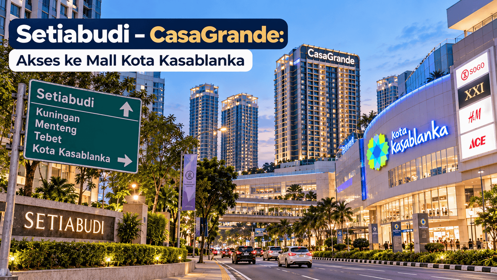 Setiabudi – CasaGrande: Akses ke Mall Kota Kasablanka